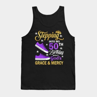 Stepping Into My 50th Birthday With God's Grace & Mercy Bday Tank Top